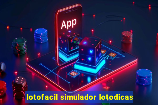 lotofacil simulador lotodicas